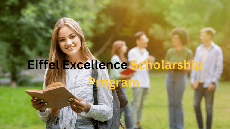 Eiffel Excellence Scholarship Program 2024 for Foreign Students (Masters and PhD)